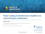 PDF: Präsentation. Titel: Power scaling of ultrafast laser amplifiers via coherent beam combination.
