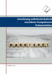 Dokumentation Anrechnung außerhochschulisch erworbener Kompetenzen
