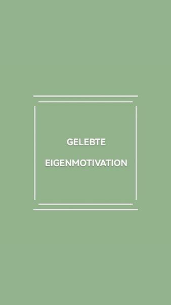 Abbildung: graugrüner Hintergrund, Beschriftung "gelebte Eigenmotivation"