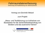 PDF: Vortrag. Titel: Fahrraumdatenerfassung. Erkennung und Positionierung von Verkehrszeichen.