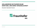 PDF: Präsentation. Titel: URLAUBSREISE IM FOURIER - RAUM ODER ESEL UND SEINE VERGESSLICHKEIT.