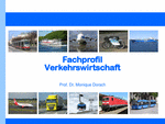 PDF: Präsentation. Studienfachprofil Verkehrswirtschaft.