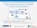 PDF: Präsentation. Titel: Vorstudien zur Darstellung tieferliegender Blutgefäße mittels Bildverarbeitungstechniken in LabView u. NI-Vision Development Module.