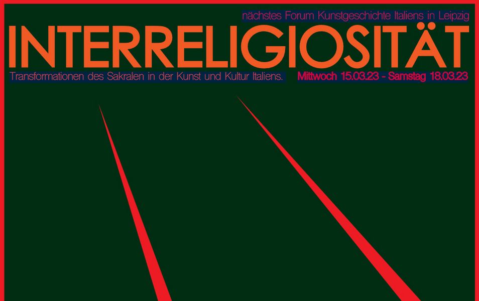Abbildung: Plakat für Tagung Interreligiosität: Transformationen des Sakralen in der Kunst und Kultur Italiens, dunkelgrüner Hintergrund mit rotem Bereich
