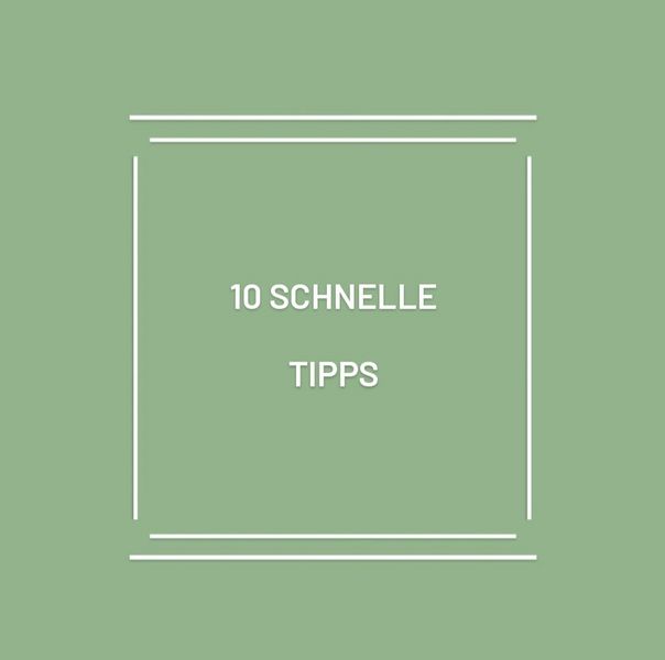 Titelbild des Artikels "10 Schnelle Tipps": Auf grünem Hintergrund steht mit weißer Blockschrift das Thema geschrieben.